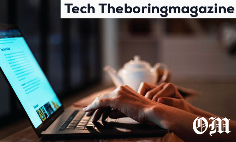 Tech Theboringmagazine: Everything You Need to Know